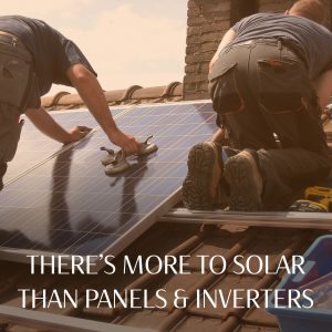 Beyond Solar Panels and Inverters…